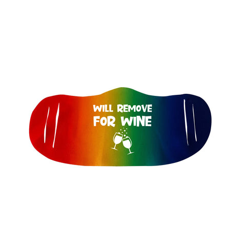 Will Remove For Wine Funny Face Mask Quote  - Funny Rainbow Face Mask(face mask for sale,face protection mask,Funny Face mask,best face masks,reusable face mask,breathable face mask)