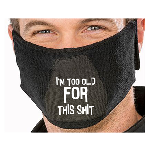 I'm Too Old For This Shit Funny Face Mask Quote - Funny Natural yarn antibac Face Mask(face mask for sale,face protection mask,Funny Face mask,best face masks,reusable face mask,breathable face mask)