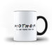 Mother I'll Be There For You Mother's Day Mug Gift for Mummy