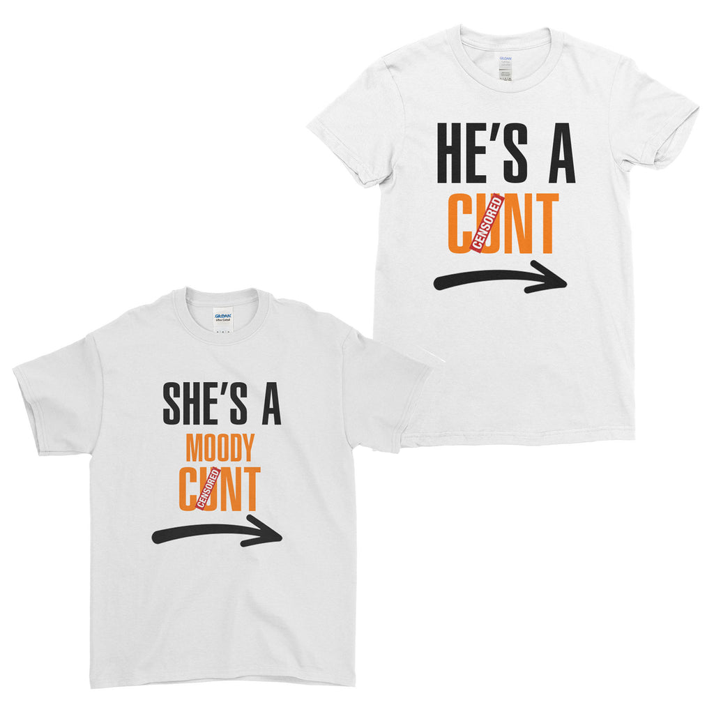 He's A Cunt She's A Moody Cunt Censored Funny Lovers Couple T-Shirt | Ai Printing