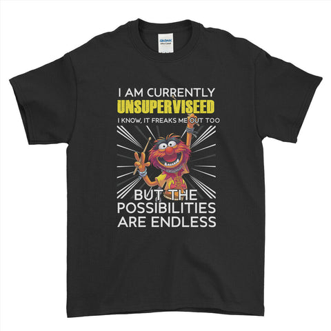 I Am Currently Unsupervised I know, it's freaks me out too, but the possibilities are endless Sarcastic Funny Geek, Slogan, Nerd, Funny, Sarcasm, Novelty, Joke  T-shirt | Ai Printing