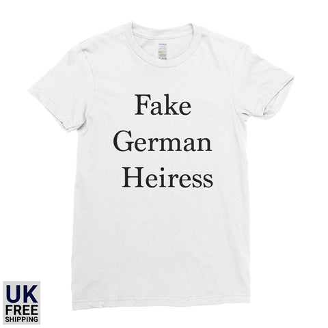 Fake German Heiress T-shirt Fashion Slogan Anna | Ai Printing