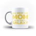 Best mom In The Galaxy Funny Mother's Day Birthday Gift for Mummy