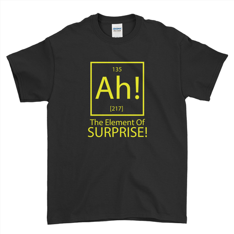 Ah! The Element Of Surprise T-Shirt For Men Women Kid