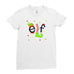 Elf Funny Christmas Festivel - T-Shirt - Womens - Ai Printing