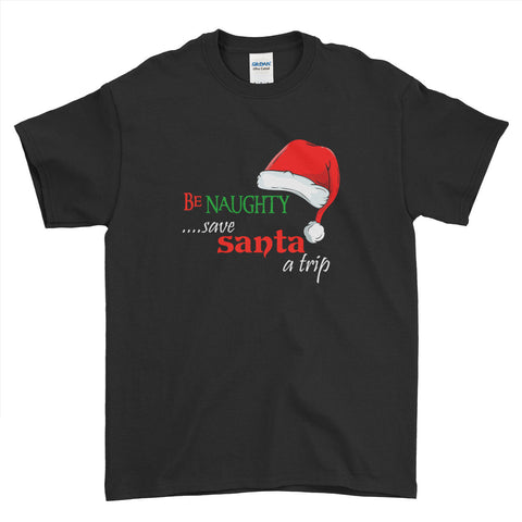 Be Naughty Save Santa The Trip Funny Christmas - T-Shirt - Mens - Ai Printing