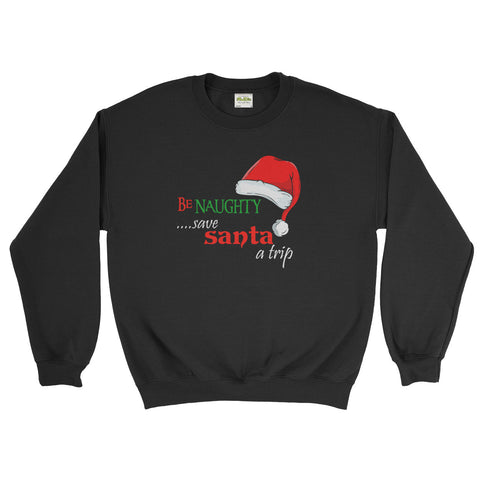 Be Naughty Save Santa The Trip Funny Unisex Christmas Sweatshirt - Ai Printing - Ai Printing