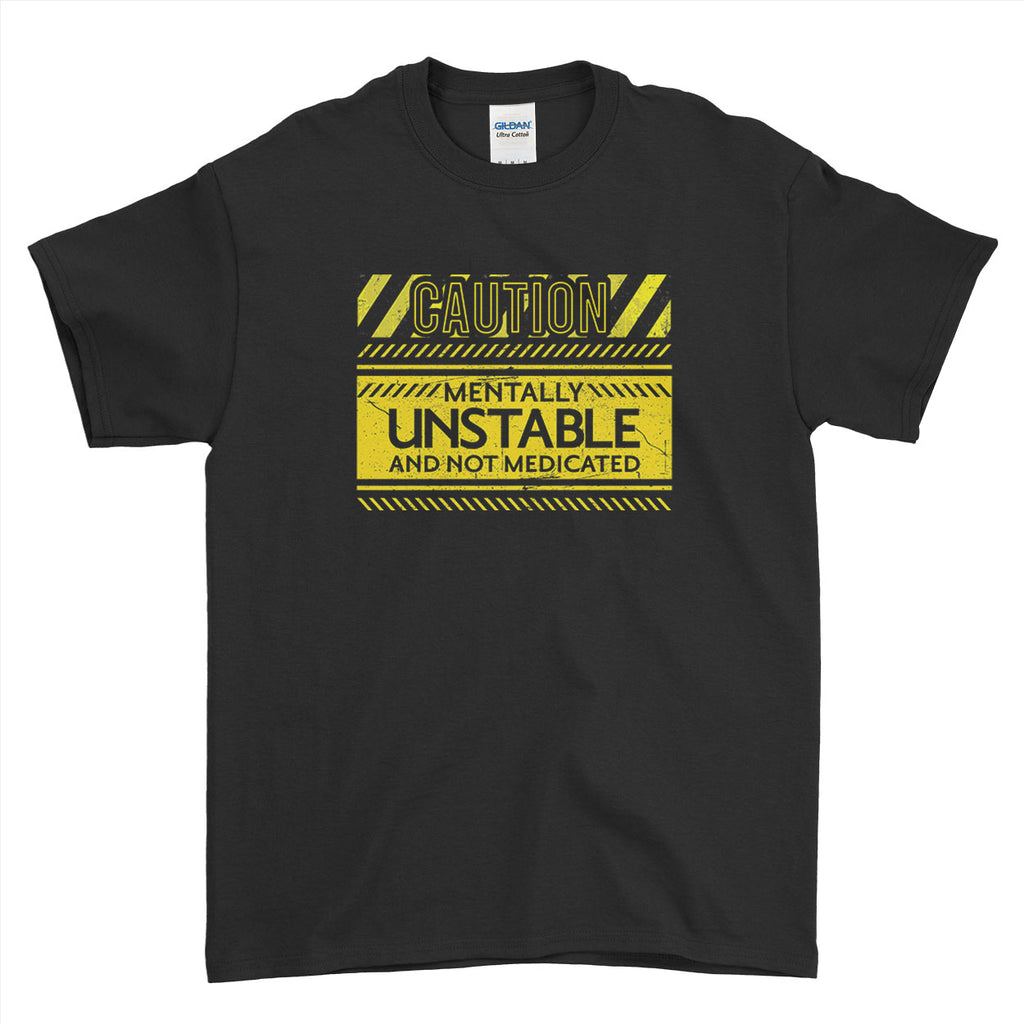 Caution Mentally Unstable And Not  Medicated  T-Shirt For Men Women Kid | Ai Printing