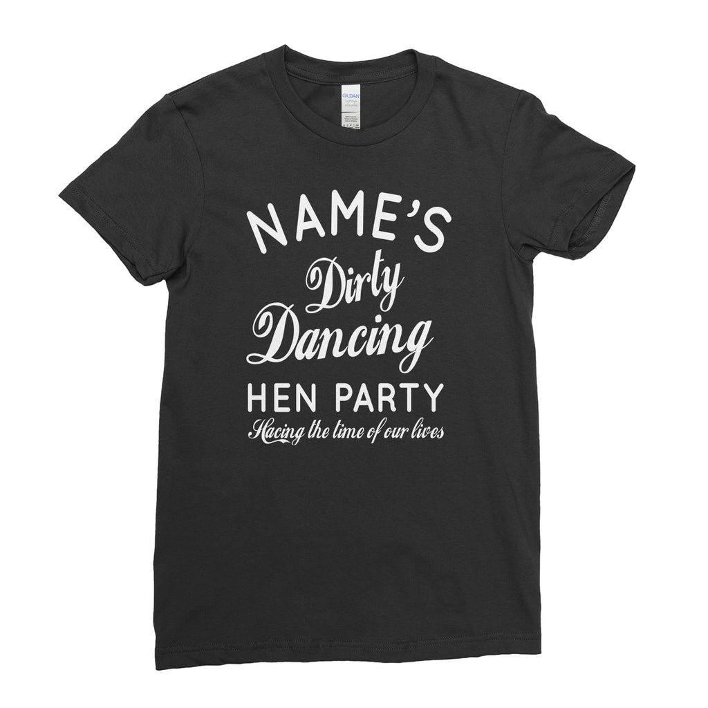 Dirty Dancing Hen Do Hen Party - T-Shirt - Womens - Ai Printing