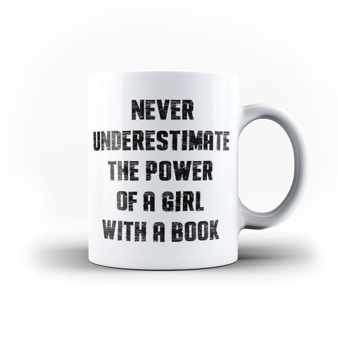 Never Underestimate The Power Of A Girl With A Book Funny Mug