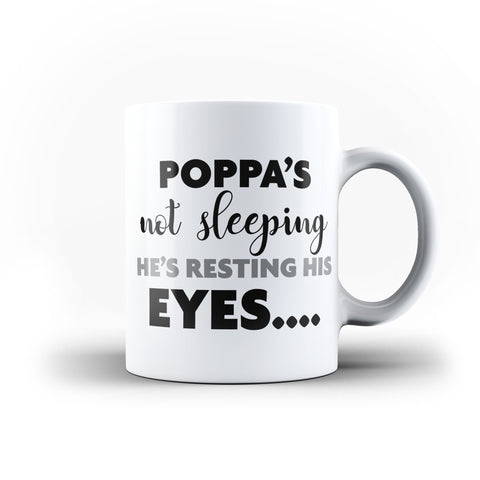 Poppa's Not Sleeping He's Resting His Eyes Funny Mug