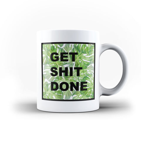 Get Shit Done Funny Mug