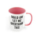 Hold On Let Me Overthink This Funny Mug