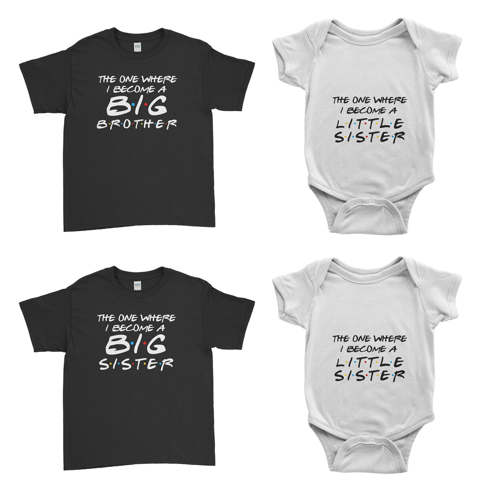 The One Where I Become Big Little Brother Sister Kid T-Shirt Baby Grow Body Suit - Family Matching T-Shirts