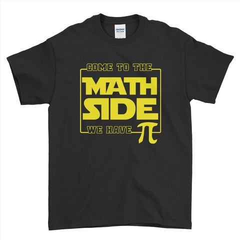 Come to the Math Side We Have Pi Funny Mathematics T-Shirt | Ai Printing