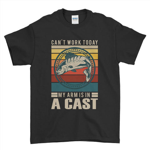 Can't Work Today My Arm is in A Cast Fishing Fisherman Mens T-Shirt