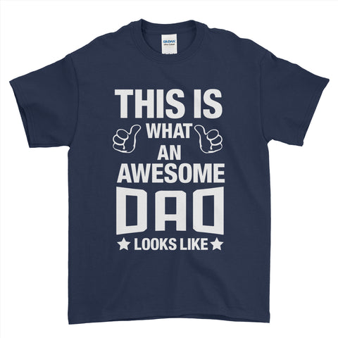 This is What An Awesome DAD Looks Like - Fathers Day Mens T-Shirt - Ai Printing