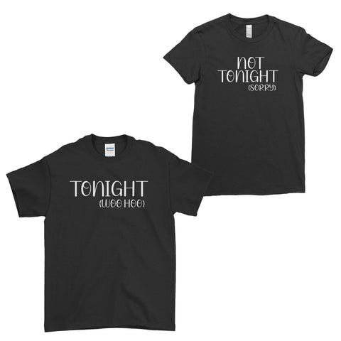 Tonight Woo Hoo Not Tonight Sorry Funny Lovers Couple T-Shirt | Ai Printing