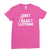 Sorry I Wasn't  Listening T Shirt Funny Cool Rude  - T-shirt - Womens - Ai Printing