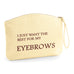 Best for my Eyebrows Make Up Bag Travel - Accessory Bag - Ai Printing