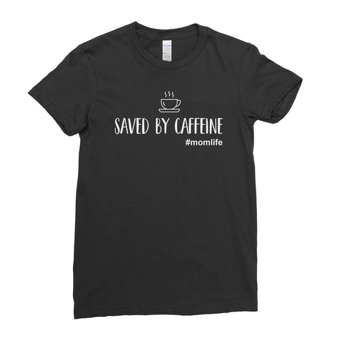 Saved by Caffeine T-shirt | Mother's Day Gift | Ai Printing