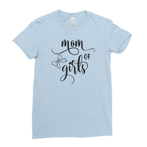Mom of  Girls Mother’s Day Best Awesome Funny Gift - Unique Mug T-shirt Top Tee - Ai Printing