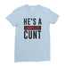 She's Completed Cunt  He's  A Completed Cunt Funny Lovers Couple T-Shirt