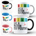 Think Like A Proton And Stay Positive Novelty Science Funny White Mug And Inner Handle Mug