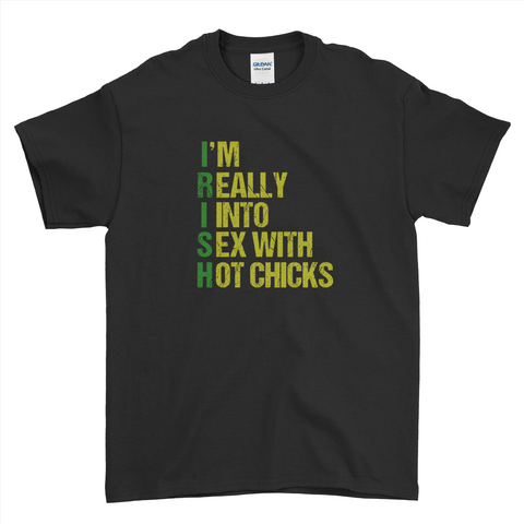 I'm Really I Into Sex With Hot Chicks Funny St Patrick's Day T-Shirt For Men Women Kid