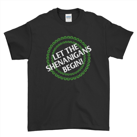 Let The Shenanigans Begin! Funny St Patrick's Day T-Shirt For Men Women Kid